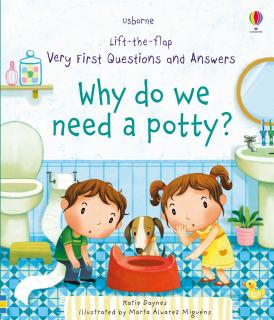 Carte cu clapete   Why do we need a potty?  , 2 ani+, Usborne