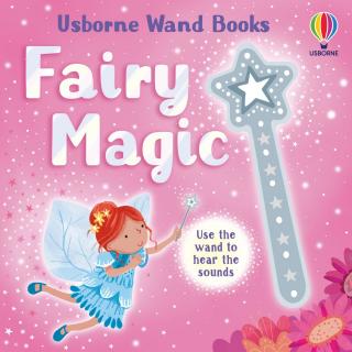 Carte cu sunete   Wand Books: Fairy Magic  , cu bagheta, Usborne