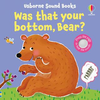 Carte cu sunete   Was That Your Bottom, Bear?  , cartonata, Usborne