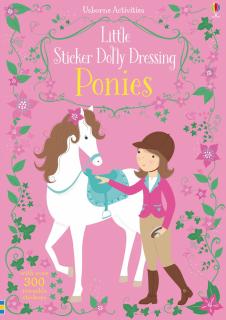 Carte de activitati   Little Sticker Dolly Dressing Ponies  , 300 stickers, format A5, Usborne