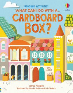 Carte de activitati   What Can I Do With a Cardboard Box?  , 6 ani+, Usborne