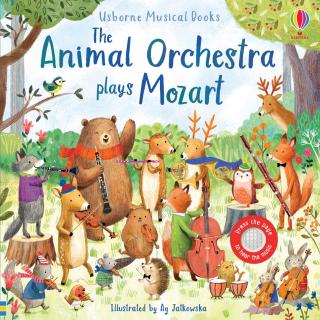 Carte muzicala orchestra animalelor canta Mozart,   The Animal Orchestra Plays Mozart  , cartonata, Usborne