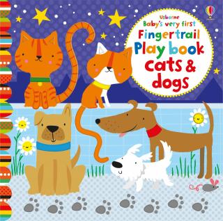 Carte senzoriala   Baby s Very First Fingertrails Playbook Cats and Dogs  , cartonata, Usborne