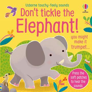 Carte senzoriala cu sunete   Don t tickle the Elephant!  , cartonata, cu texturi, Usborne