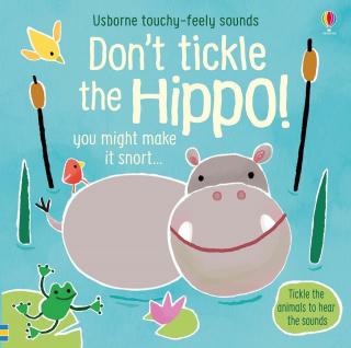 Carte senzoriala cu sunete   Don t tickle the hippo  , cartonata, cu texturi, Usborne