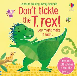 Carte senzoriala cu sunete   Don t tickle the T. rex  , cartonata, cu texturi, Usborne