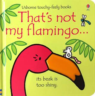 Carte senzoriala cu texturi   That s not my flamingo  , cartonata, Usborne