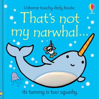 Carte senzoriala cu texturi   That s not my narwhal  , cartonata, Usborne