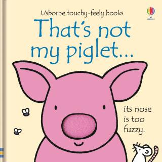 Carte senzoriala cu texturi   That s not my piglet  , cartonata, Usborne