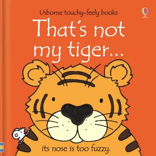 Carte senzoriala cu texturi   That s not my tiger  , cartonata, Usborne