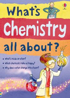 Carte   What s Chemistry all about?  , 11 ani+, Usborne