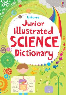 Dictionar stiintific ilustrat in engleza   Junior Illustrated Science Dictionary  , Usborne
