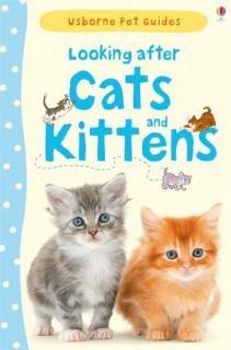 Ghid ingrijire pisici   Looking after Cats and Kittens  , 7 ani+, Usborne