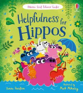 Good Behaviour Guides: Helpfulness for Hippos, 2 ani+, Usborne