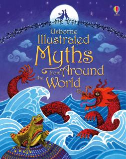 Illustrated Myths from Around the World, 6 ani+, Usborne