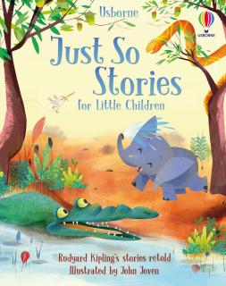 Just So Stories for Little Children, 2 ani+, Usborne