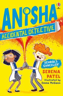 Povestea   Anisha, Accidental Detective: School s Cancelled  , Usborne