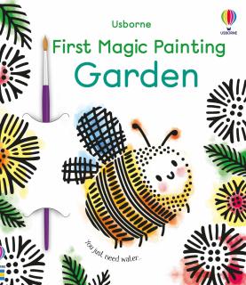 Prima carte de pictat cu apa   First Magic Painting Garden  , Usborne