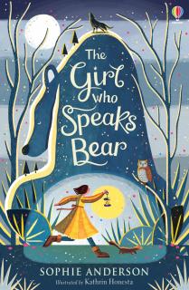 The Girl who Speaks Bear (award winner), de Sophie Anderson, Usborne