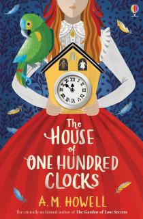 The House of One Hundred Clocks (award winner), de A.M. Howell, Usborne