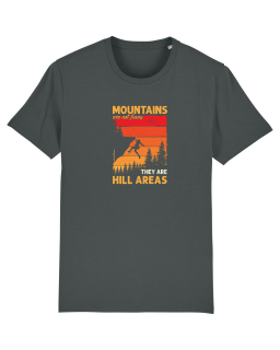 Tricou Unisex Mountains are Hill Areas