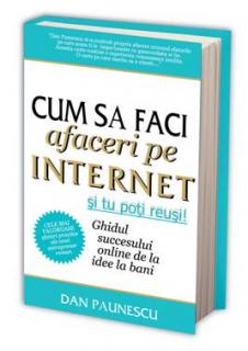 E-carte - Cum sa faci Afaceri pe Internet (345 pagini, PDF)