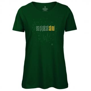 Tricou Era si pacat sa nu, dama, culoare verde, CIR127