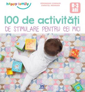 100 de Activitati de stimulare pentru cei mici, DPH, 0-3 ani