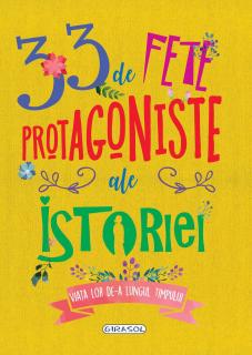 33 de fete protagoniste ale istoriei, GIRASOL, 6-7 ani +