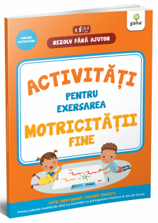 Activitati pentru exersarea motricitatii fine, Editura Gama, 2-3 ani +