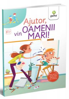 Ajutor, vin oamenii mari!, Editura Gama, 4-5 ani +