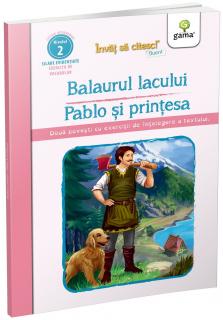 Balaurul lacului. Pablo si printesa. Invat sa citesc! Nivelul 2