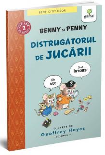 Benny si Penny: Distrugatorul de jucarii (volumul 3), Editura Gama, 6-7 ani +