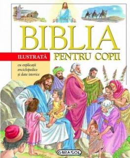 Biblia ilustrata pentru copii, GIRASOL, 6-7 ani +