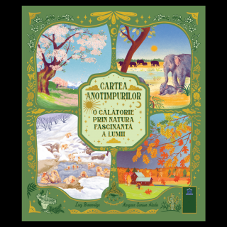 Cartea anotimpurilor - O calatorie prin natura fascinanta a lumii, 3-9 ani