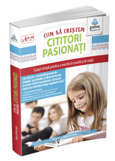 Cum sa crestem cititori pasionati. 5 pasi simpli pentru a excela la scoala si in viata, Editura Gama, 0-1 ani +