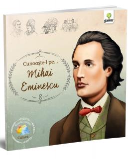 Cunoaste-l pe... Mihai Eminescu, Editura Gama, 6-7 ani +