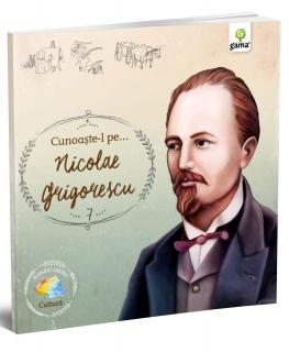 Cunoaste-l pe... Nicolae Grigorescu, Editura Gama, 6-7 ani +