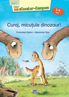 Curaj, micutule dinozaur!, DPH, 4-5 ani +