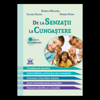 De la senzatii la cunoastere - teorie si jocuri, DPH, 12 ani +