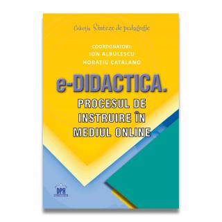 e-DIDACTICA. PROCESUL DE INSTRUIRE IN MEDIUL ONLINE, DPH, 12 ani +