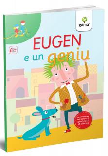 Eugen e un geniu, Editura Gama, 4-5 ani +