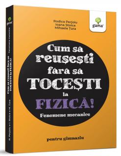 Fizica. Fenomene mecanice, Editura Gama, 12 ani +