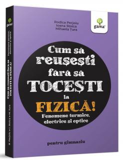 Fizica. Fenomene termice, electrice si optice, Editura Gama, 10-11 ani +