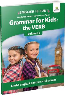 Grammar for kids: the Verb. Volumul 2, Editura Gama, 8-9 ani +