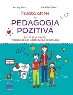 Invata altfel cu Pedagogia Pozitiva, DPH, 12 ani +