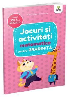 Jocuri si activitati matematice ,   grupele mica si mijlocie, Editura Gama, 2-3 ani +