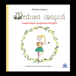 Meduza magica: Carte despre acceptarea emotiilor, DPH, 4-5 ani +