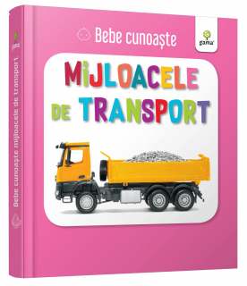 Mijloacele de transport, Editura Gama, 0-1 ani +