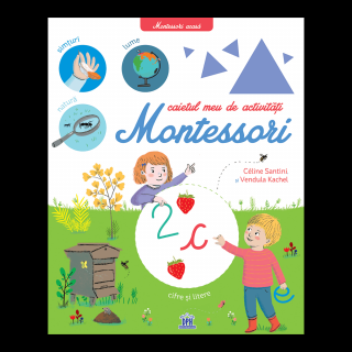 Montessori acasa: Caietul meu de activitati Montessori, DPH, 4-5 ani +